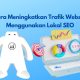 SEO untuk Bisnis Online: Cara Meningkatkan Trafik dan Penjualan