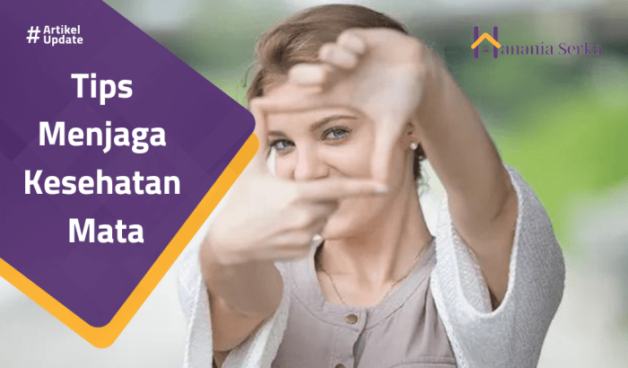 Tips Menjaga Kesehatan Mata | Hanania Serka Tips Menjaga Kesehatan Mata Buat Si Tukang Scroll HP