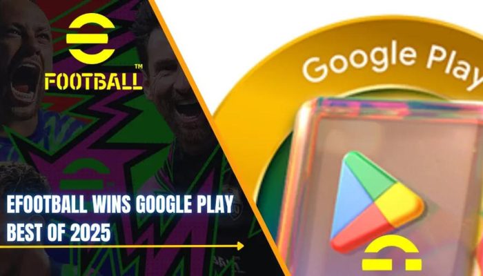 eFootball Raih Penghargaan Terbaik Google Play 2025, Hadiah Gratis untuk Pemain