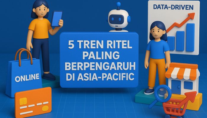 Transformasi Ritel Global di Asia Pasifik: 5 Tren Kunci dalam Laporan