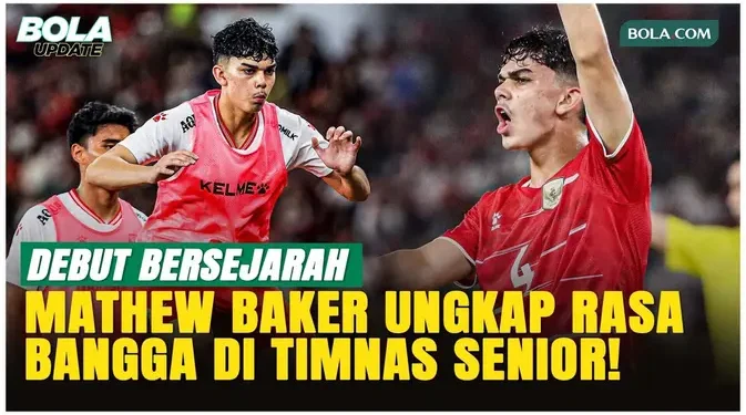 Mathew Baker Merasa Bangga dan Terharu Saat Debut di Timnas Indonesia