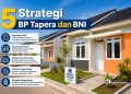 Tapera dan BNI Perkuat Lima Strategi untuk Jaga Keterhunian Rumah FLPP